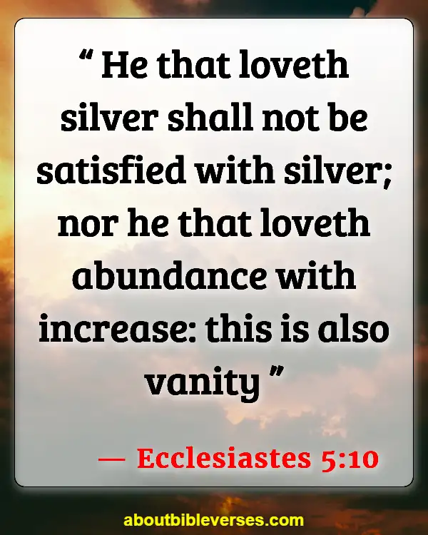 Bible Verses About Accumulating Wealth (Ecclesiastes 5:10)