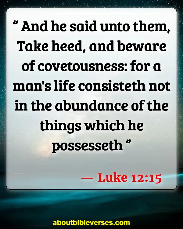 Bible Verses About Accumulating Wealth (Luke 12:15)