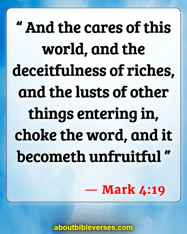Bible Verses About Accumulating Wealth (Mark 4:19)