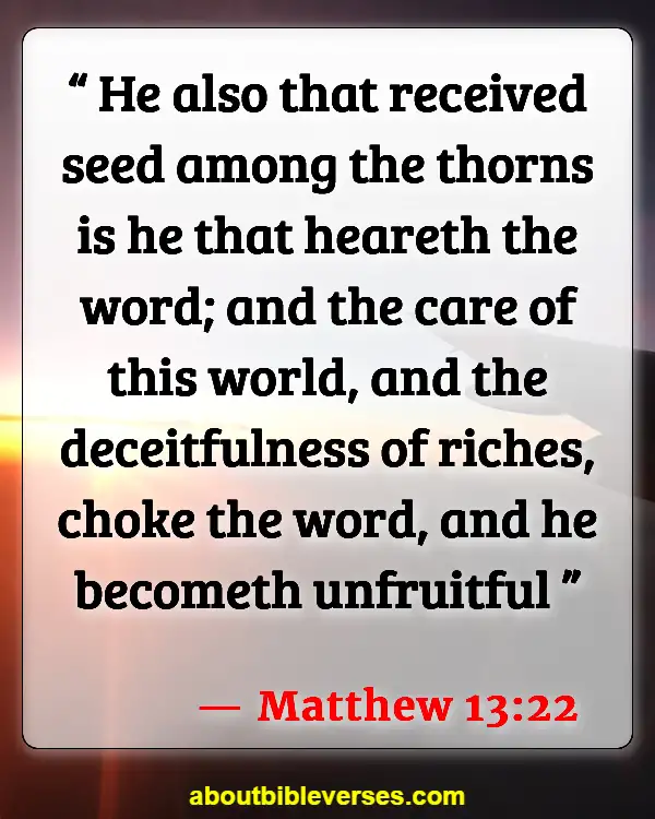 Bible Verses About Accumulating Wealth (Matthew 13:22)