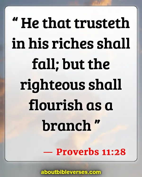 Bible Verses About Accumulating Wealth (Proverbs 11:28)