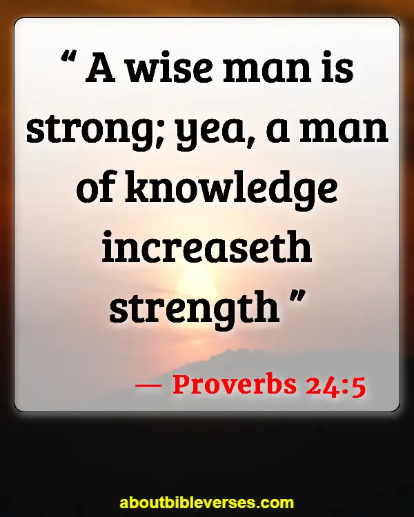 Bible Verses About Too Much Knowledge (Proverbs 24:5)