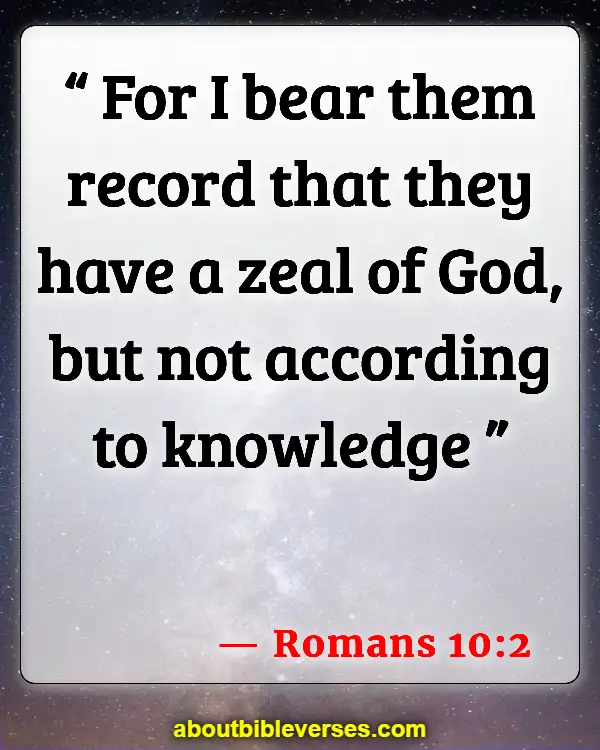 Bible Verses About Too Much Knowledge (Romans 10:2)