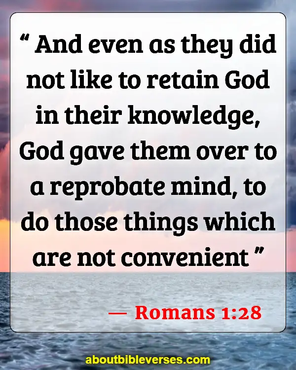 Bible Verses About Too Much Knowledge (Romans 1:28)