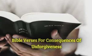 Bible Verses For Consequences Of Unforgiveness