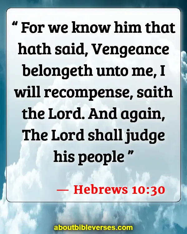 Bible Verses For Consequences Of Unforgiveness (Hebrews 10:30)