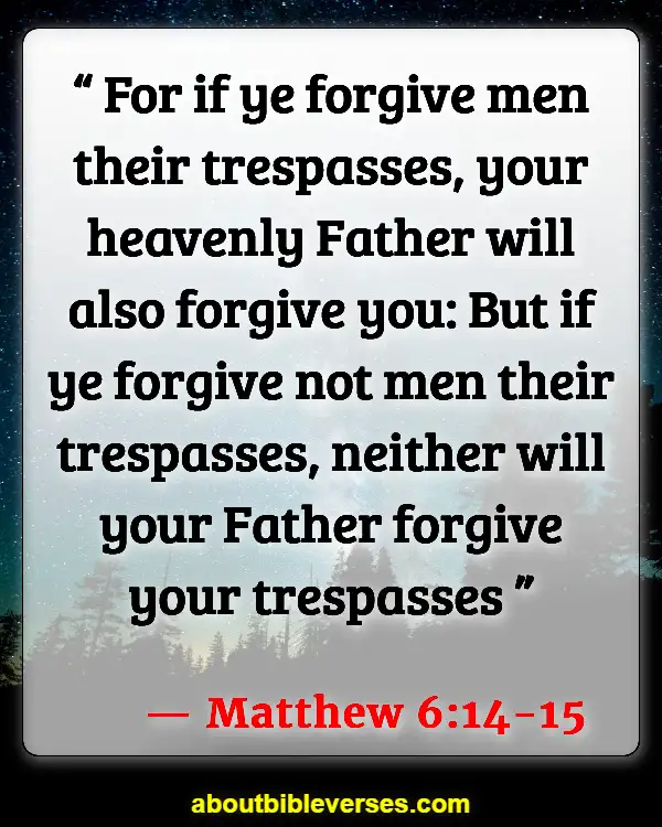 Bible Verses For Consequences Of Unforgiveness (Matthew 6:14-15)