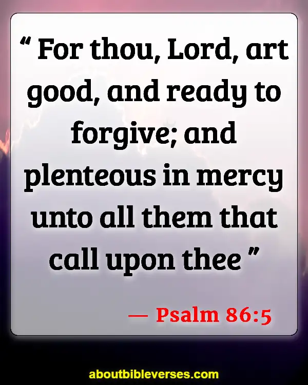 Bible Verses For Consequences Of Unforgiveness (Psalm 86:5)