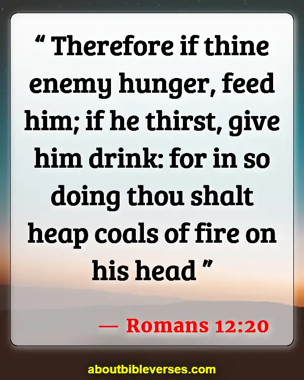 Bible Verses About Destroying Enemies (Romans 12:20)