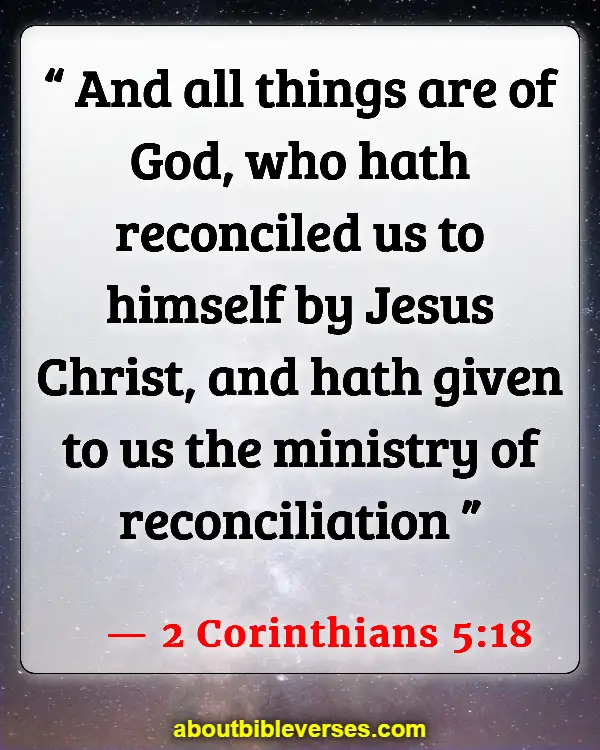 Bible Verses For Reconciliation And Forgiveness (2 Corinthians 5:18)