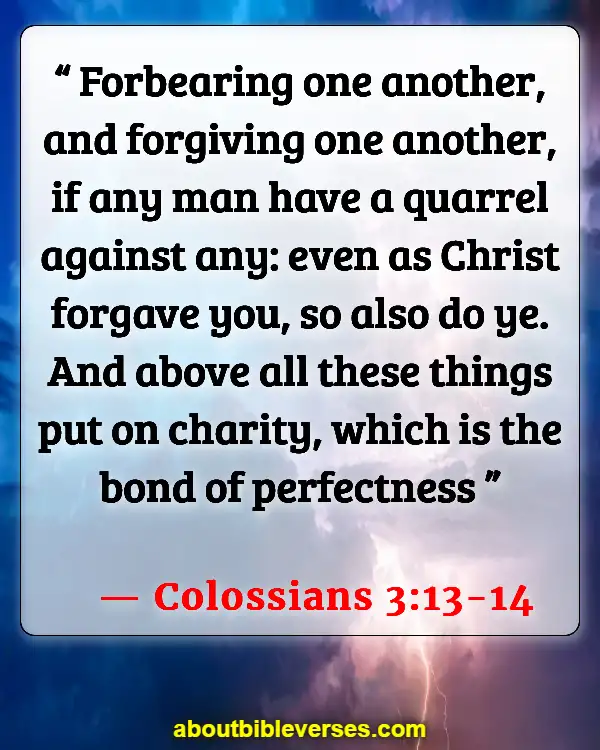 Bible Verses For Reconciliation And Forgiveness (Colossians 3:13-14)