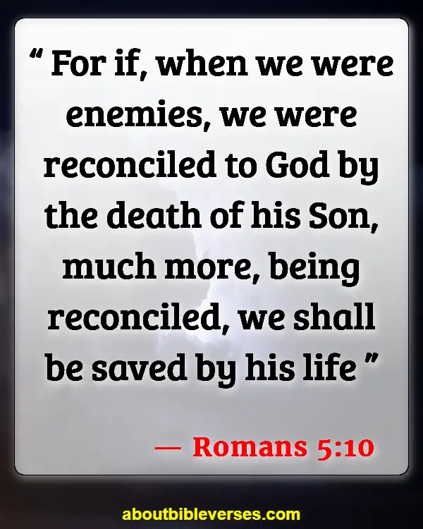 Bible Verses For Reconciliation And Forgiveness (Romans 5:10)