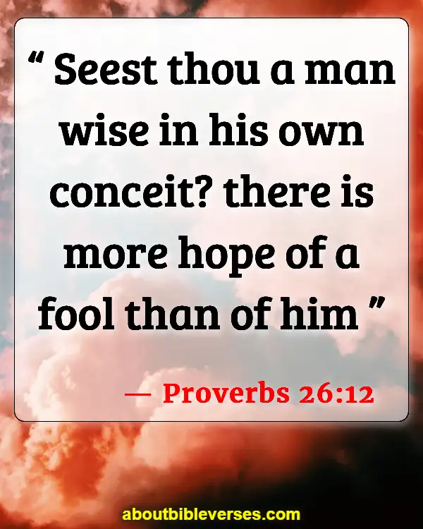 Scripture Of Consequences Of Pride (Proverbs 26:12)