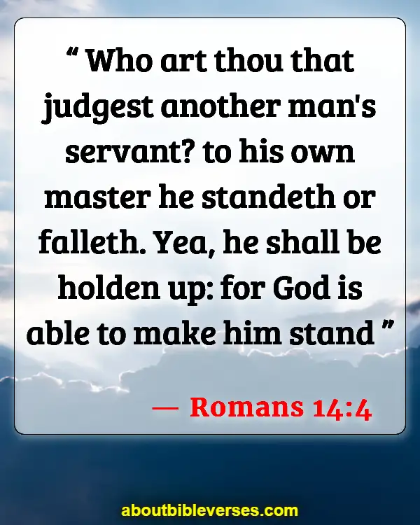 Bible Verses About Do Not Judge (Romans 14:4)