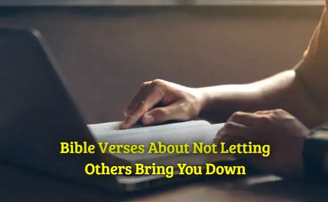 [Best] 33+Bible Verses About Not Letting Others Bring You Down – KJV