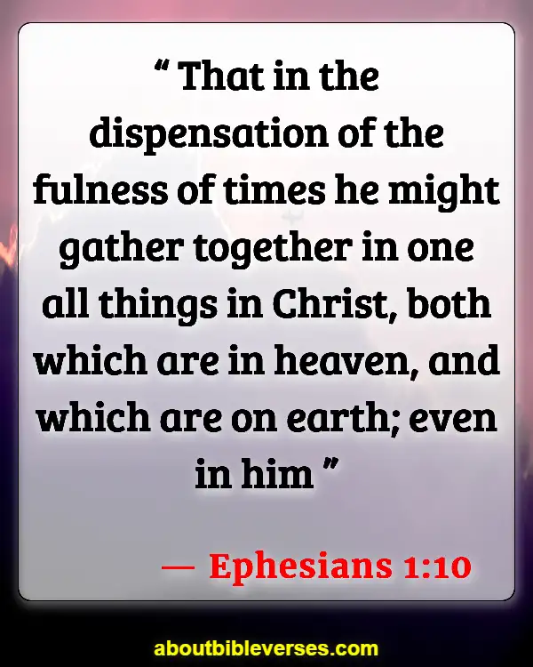 Bible Verses About Time For Everything (Ephesians 1:10)