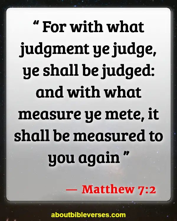 Bible Verses For Do Not Compare Yourself To Others (Matthew 7:2)