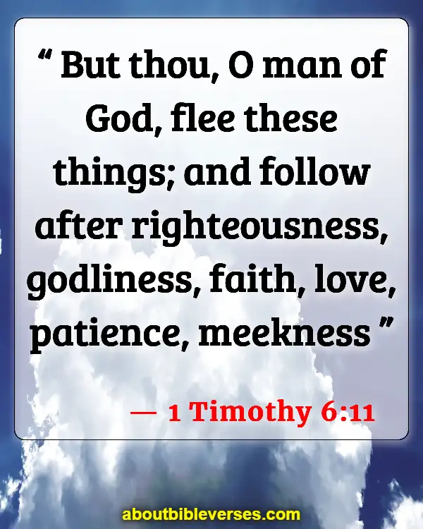 Bible Verses About Falling In Love With The Wrong Person (1 Timothy 6:11)