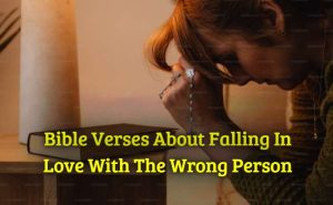Bible Verses About Falling In Love With The Wrong Person