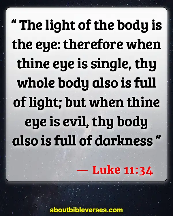 Bible Verses About Guarding Your Eyes And Ears (Luke 11:34)