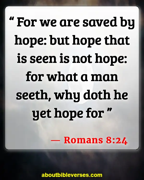 Bible Verses About Hope Anchors The Soul (Romans 8:24)