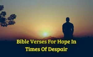 Bible Verses For Hope In Times Of Despair