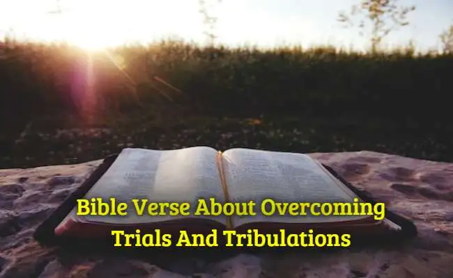 Best 47bible Verses For Overcoming Trials And Tribulations